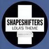 Lola's Theme (Darren After Edit) - Shapeshifters