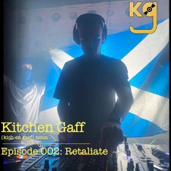 KITCHEN GAFF EPISODE 002: Retaliate