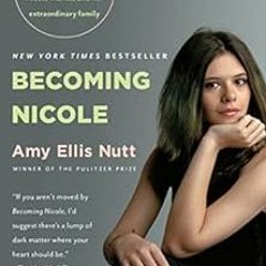 [VIEW] KINDLE 💗 Becoming Nicole: The Transformation of an American Family by Amy Ell