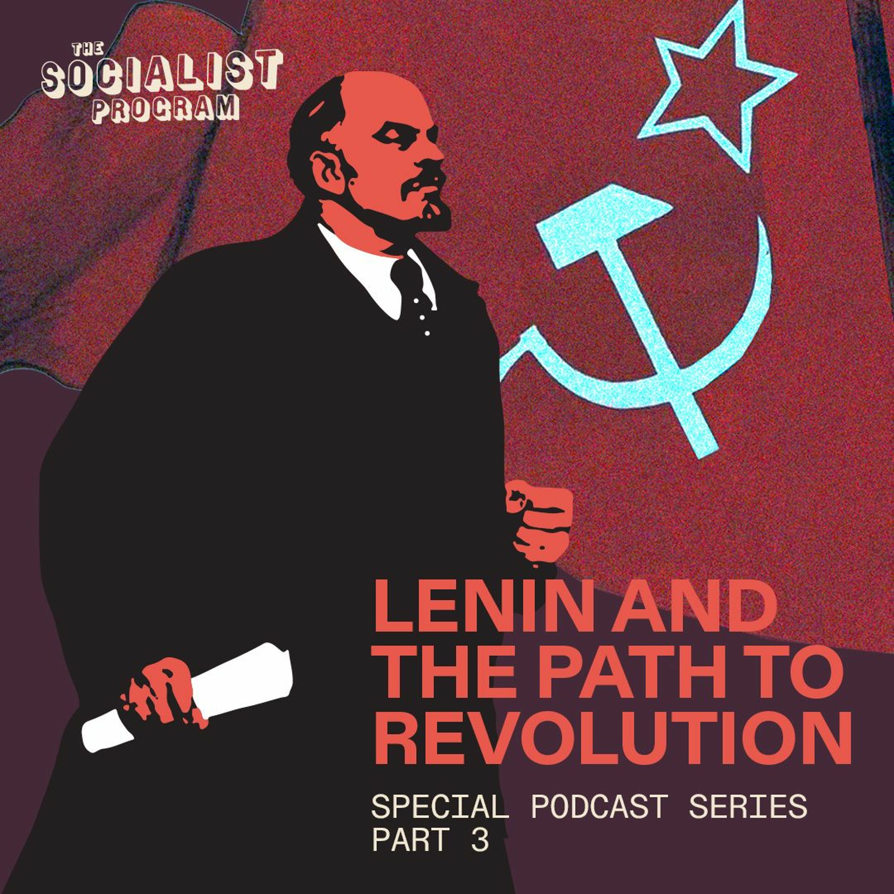 Lenin and the Path to Revolution [Part 3]