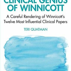 GET PDF EBOOK EPUB KINDLE Accessing the Clinical Genius of Winnicott: A Careful Rende