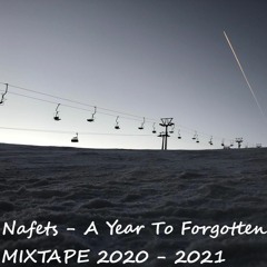 Nafets - Mixtape (A Year To Forgotten) PART 2