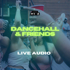 DANCEHALL & FRIENDS pt 1 [LIVE AUDIO] - H76 x MC Quacey Dan, DJ Calico x Coppercutty (Jul. 19, 2025)