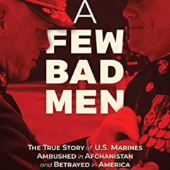 ACCESS PDF ✔️ A Few Bad Men: The True Story of U.S. Marines Ambushed in Afghanistan a
