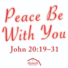 Peace Be With You - John 20:19-31 - 8.10.2025