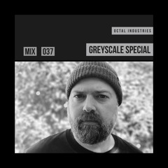 GREYSCALE Special 037 - Octal Industries