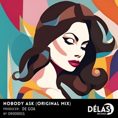 De Goa - Nobody Ask (Original Mix)