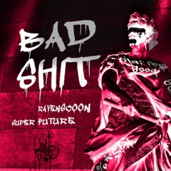 RAVENSCOON x SUPER FUTURE - BAD SHIT [ELECTRIC HAWK PREMIERE]