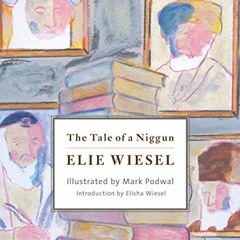 ACCESS KINDLE PDF EBOOK EPUB The Tale of a Niggun by  Elie Wiesel,Mark Podwal,Elisha