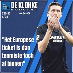 De Klokke S22-23 E33 "Het Europese ticket is dan tenminste toch al binnen!"