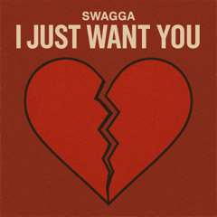I Just Want You