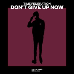 Time Federation - Don't Give Up Now