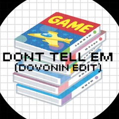 Dont Tell Em (Dovonin Edit)