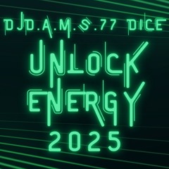 DJ D.A.M.S.77 DICE Unlock Energy 2025