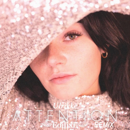 Ulrikke - Attention (Edifixe Bootleg)