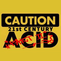 21st Century Acid ---part  II--- (vinyl cut)