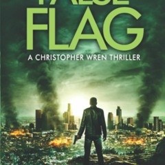PDF❤️eBook✔️Download False Flag (Christopher Wren Thrillers)