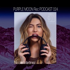 Nicole_Martinez Purple Moon Rec Podcast  024  Tech House