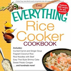 Access [KINDLE PDF EBOOK EPUB] The Everything Rice Cooker Cookbook (Everything Series