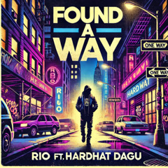Rio - Found A Way (Ft. HardHat Dagu)