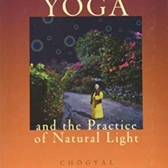 [Get] KINDLE 💕 Dream Yoga and the Practice of Natural Light by  Chogyal Namkhai Norb