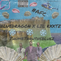 Bluedragon X LilRxxtz - #ThumbThruTheBluez (Prod.@Lincoln) *AFC*