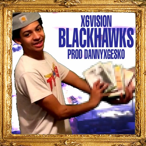 Blackhawks (prod dannyxgesko) MV IN DESC