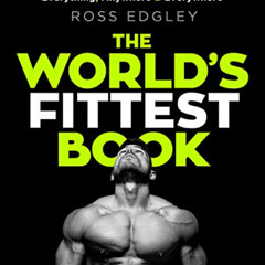 [Get] EBOOK 📒 The World's Fittest Book: The Sunday Times Bestseller from the Strongm