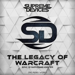 Supreme Devices - The Legacy Of Warcraft (Human Theme 3 cover)