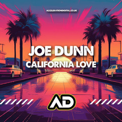 Joe Dunn - C a l i f o r n i a  L o v e (OUT NOW ON ACCELERATION DIGITAL)