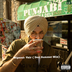 Wipeout- Vair (Desi Summer Mix) ft. G. Sidhu