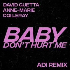 David Guetta, Anne-Marie, Coi Leray - Baby Don't Hurt Me (Adi Remix)