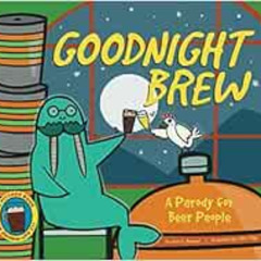 free PDF 📕 Goodnight Brew: A Parody for Beer People by Karla Oceanak,Allie Ogg [PDF