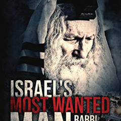 [READ] EPUB 📰 Israel's Most Wanted Man: Rabbi Eliezer Berland by  Ben Brito PDF EBOO