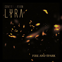 Constellation Lyra - Fire And Spark [out on Spotify now]