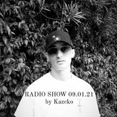 RADIO SHOW 09.01.21 - KAZCKÖ