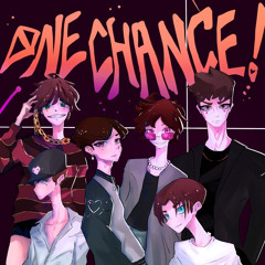 ONE CHANCE! ft. 1nonly