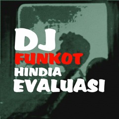 DJ HINDIA EVALUASI FUNKOT REMIX.mp3