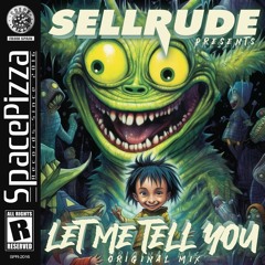 SellRude - Let Me Tell You [Out Now]