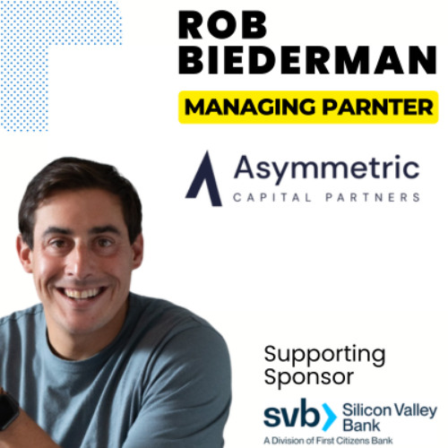Episode 383: Rob Biederman - Managing Partner, Asymmetric Capital Partners