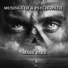 Musings Of A Psychopath
