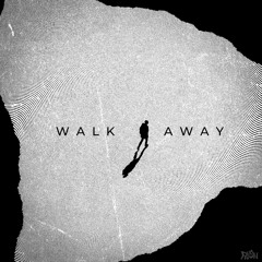 WALK AWAY (FREE DOWNLOAD)