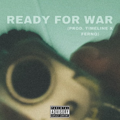 Ready For War (Prod. @Timeline x @ferno )