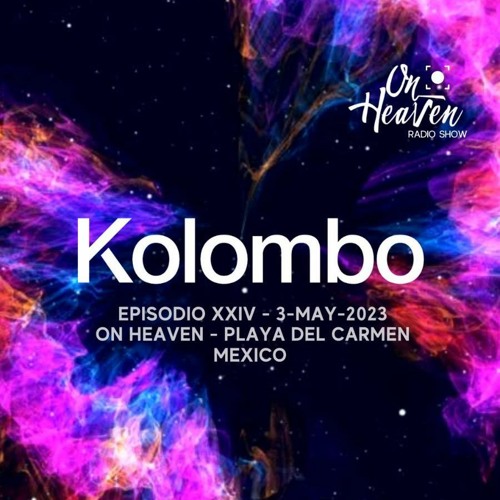 Stream On Heaven Radio Show Episode 24 [kolombo] by On Heaven Radio ...