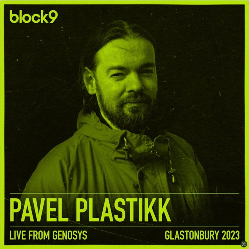Pavel Plastikk LIve From Genosys -Glastonbury2023