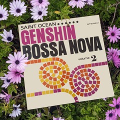 GENSHIN BOSSA NOVA VOL. 2 - Full Album