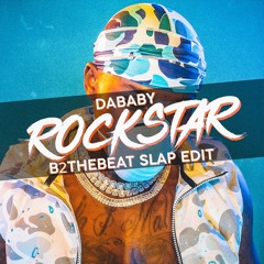 DaBaby - Rockstar (B2theBeat Slap Edit) FILTERED DUE COPYRIGHT | FREE DOWNLOAD