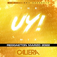 THE UY MIX - REGGAETON MARZO 2022 @DJCALIERA