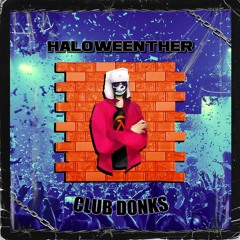 HALOWEENTHER - Club Donks