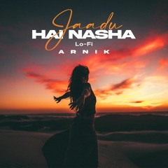 Jadu Hai Nasha Hai (Lofi-Mix) Arnik